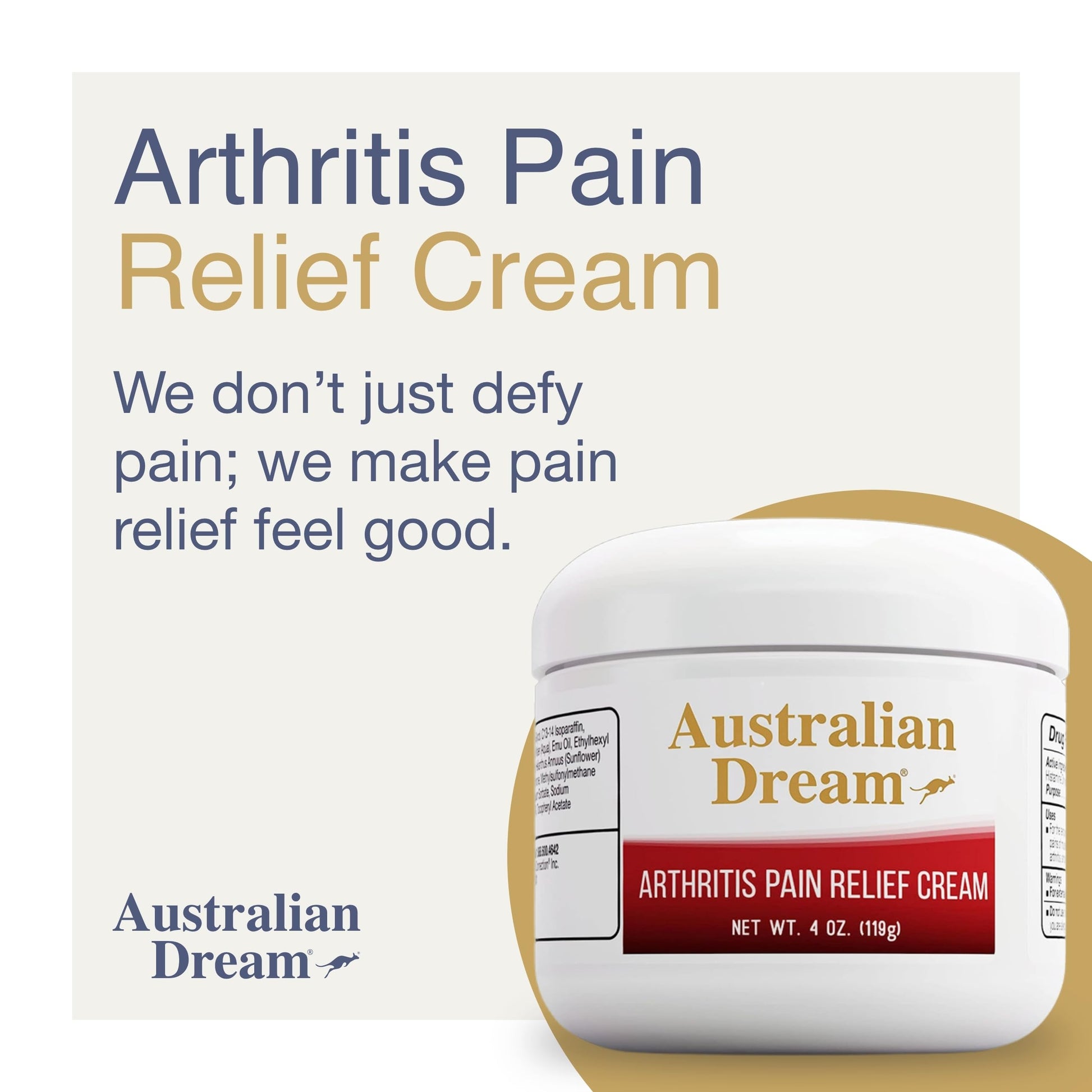 Australian Dream Arthritis Pain Relief Cream - Soothing & Non-Greasy - Powerful Topical Arthritis Pain Relief - Good for Muscle Aches or Joints - 4 oz Jar Australian DreamAu supplements