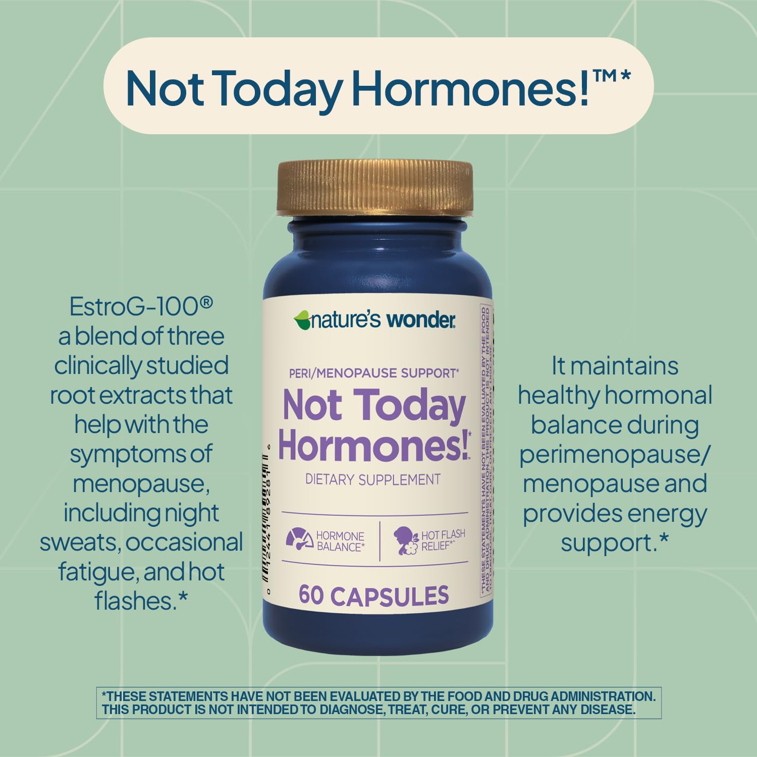 Nature's Wonder Not Today Hormones Perimenopause and Menopause Support Supplement for Women with Estro-G100, Supports Hot Flashes and Night Sweats 60 Vegetarian Capsules, 60 Day Supply Nature's WonderAu supplements